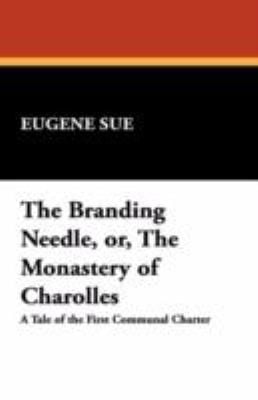 The Branding Needle Or The Monastery Of Charolles A Tale Of The First Communal Charter