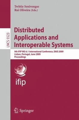 Distributed Applications And Interoperable Systems 9th Ifip Wg 61 International Conference Dais 2009 Lisbon Portugal June 911 2009 Proceedings