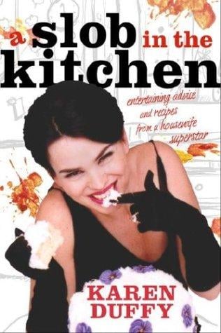A slob in the kitchen : recipes and entertaining advice from a housewife superstar