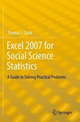 Excel 2007 For Social Science Statistics A Guide To Solving Practical Problems