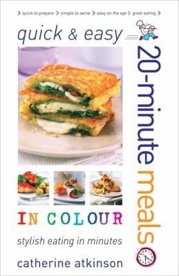 Quick Easy 20minute Meals In Colour