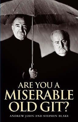 Are You A Miserable Old Git