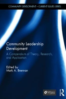 Community Leadership Development A Compendium Of Theory Research And Application