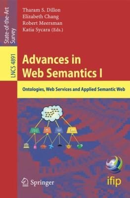 Advances In Web Semantics I Ontologies Web Services And Applied Semantic Web