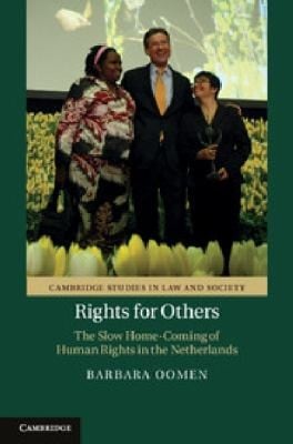 Rights For Others The Slow Homecoming Of Human Rights In The Netherlands