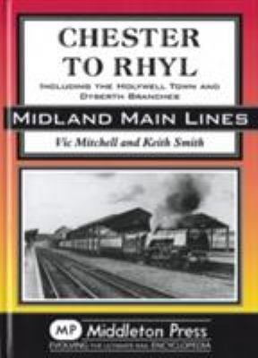 Chester To Rhyl Including The Holywell Town And Dyserth Branches