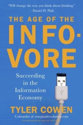 The Age Of The Infovore Succeeding In The Information Economy