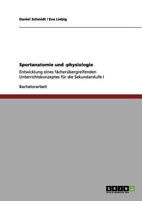 Sportanatomie Und Physiologie Entwicklung Eines Fcherbergreifenden Unterrichtskonzeptes Fr Die Sekundarstufe I