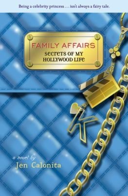 Secrets Of My Hollywood Life Family Affairs A Novel