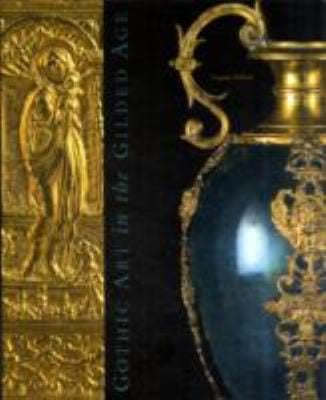 Gothic Art In The Gilded Age Medieval And Renaissance Treasures In The Gavetvanderbiltringling Collection
