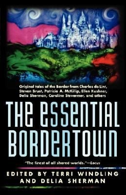 The Essential Bordertown A Travellers Guide To The Edge Of Faerie