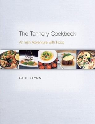 The Tannery Cookbook An Irish Adventure With Food