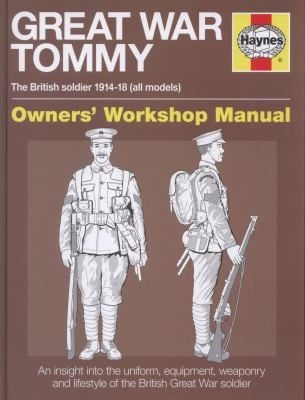 Great War British Tommy Manual The British Soldier 191418 All Models