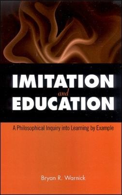 Imitation And Education A Philosophical Inquiry Into Learning By Example