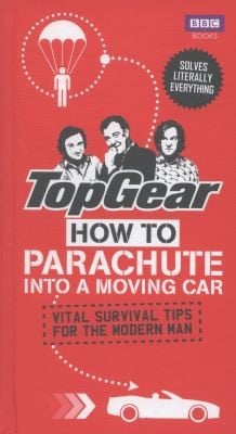 How To Parachute Into A Moving Car And Other Survival Tips