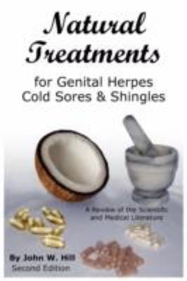 Natural Treatments For Genital Herpes Cold Sores And Shingles A Review Of The Scientific And Medical Literature