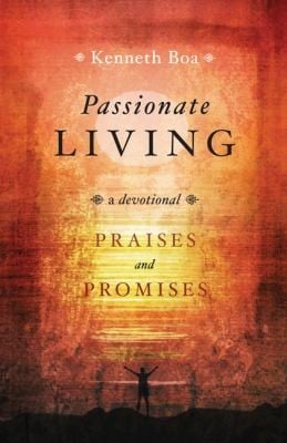 Passionate Living Praises And Promises A Devotional