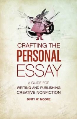 Crafting The Personal Essay A Guide For Writing And Publishing Creative Nonfiction