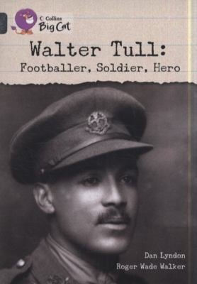 Walter Tull Footballer Soldier Hero