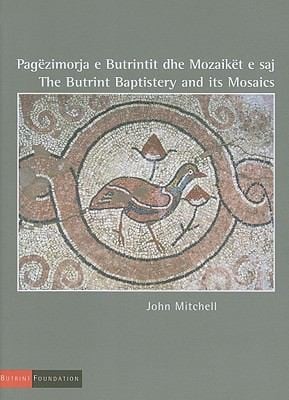 The Butrint Baptistery And Its Mosaics
