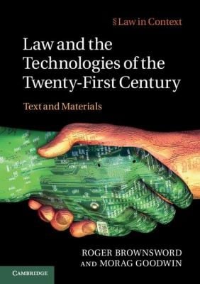 Law And The Technologies Of The Twentyfirst Century Text And Materials