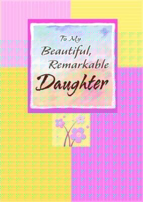 To My Beautiful Remarkable Daughter