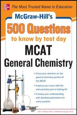 Mcgrawhills 500 Mcat General Chemistry Questions To Know By Test Day
