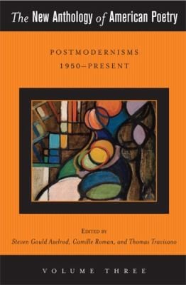 The New Anthology Of American Poetry Postmodernisms 1950present
