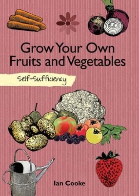 Grow Your Own Fruits And Vegetables