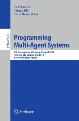 Programming Multiagent Systems 8th International Workshop Promas 2010 Toronto On Canada May 11 2010 Revised Selected Papers