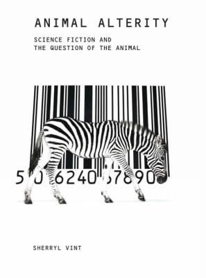 Animal Alterity Science Fiction And The Question Of The Animal