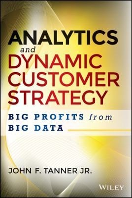 Dynamic Customer Strategy Big Profits From Big Data