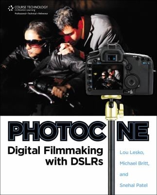 Photocine Digital Filmmaking With Dslrs