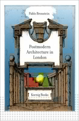 A Guide To Postmodern Architecture In London