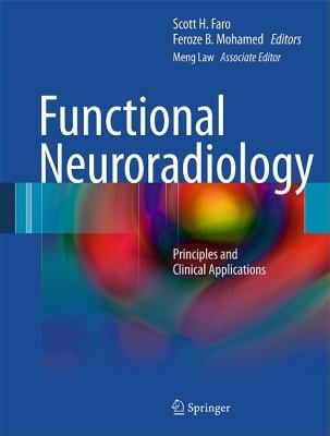 Functional Neuroradiology Principles And Clinical Applications