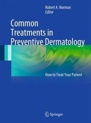 Common Treatments In Preventive Dermatology How To Treat Your Patient