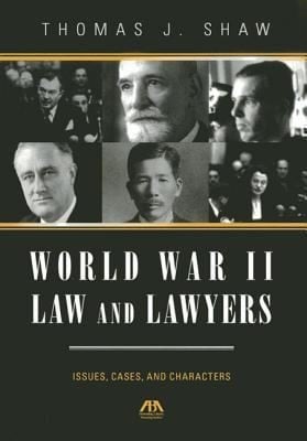 World War Ii Law And Lawyers Issues Cases And Characters