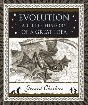 Evolution A Little History Of A Great Idea