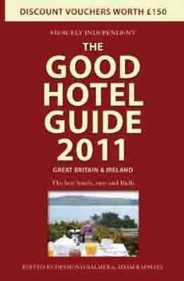 The Good Hotel Guide 2011 Great Britain Ireland