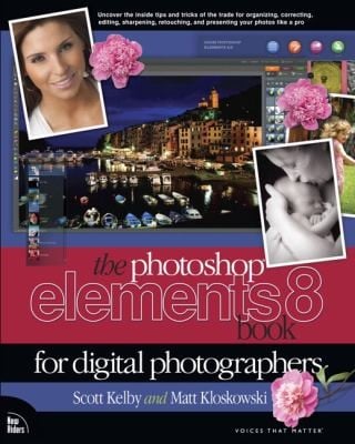 The Photoshop Elements 8 Book For Digital Photographers