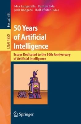 50 Years Of Artificial Intelligence Essays Dedicated To The 50th Anniversary Of Artificial Intelligence