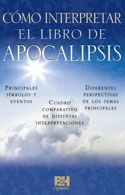 Como Interpretar El Libro De Apocalipsis How To Interpret The Book Of Revelation