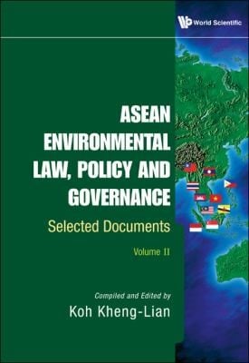 Asean Environmental Law Policy And Governance Selected Documents