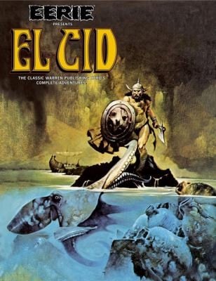 Eerie Presents El Cid The Classic Warren Publishing Heros Complete Adventures