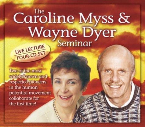 The Caroline Myss & Wayne Dyer Seminar