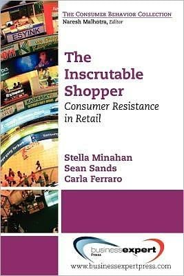 The Inscrutable Shopper Consumer Resistance In Retail