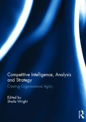 Competitive Intelligence Analysis And Strategy Creating Organisational Agility