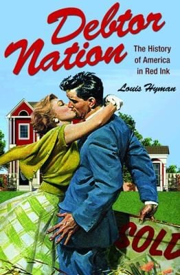 Debtor Nation The History Of America In Red Ink