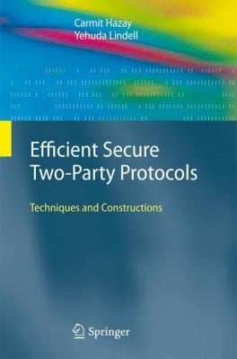 Efficient Secure Twoparty Protocols Techniques And Constructions