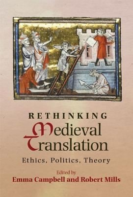 Rethinking Medieval Translation Ethics Politics Theory